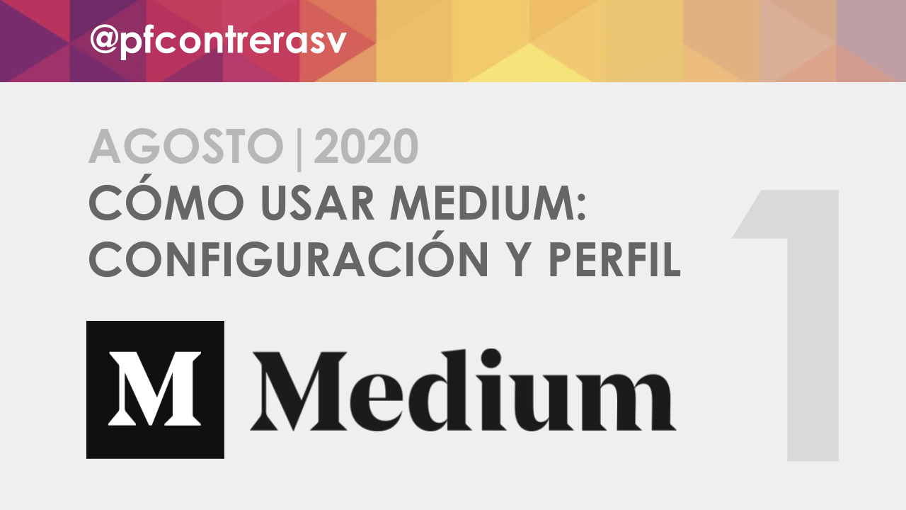 Cómo usar Medium: pasos básicos | Agosto 2020