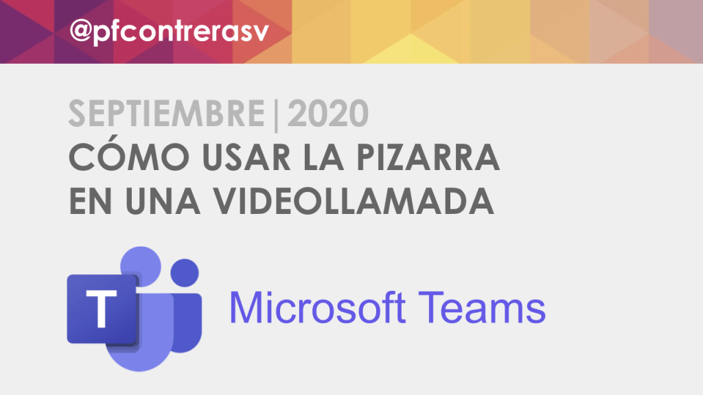 Cómo usar la pizarra durante una videollamada en Microsoft Teams | Septiembre&nbsp;2020