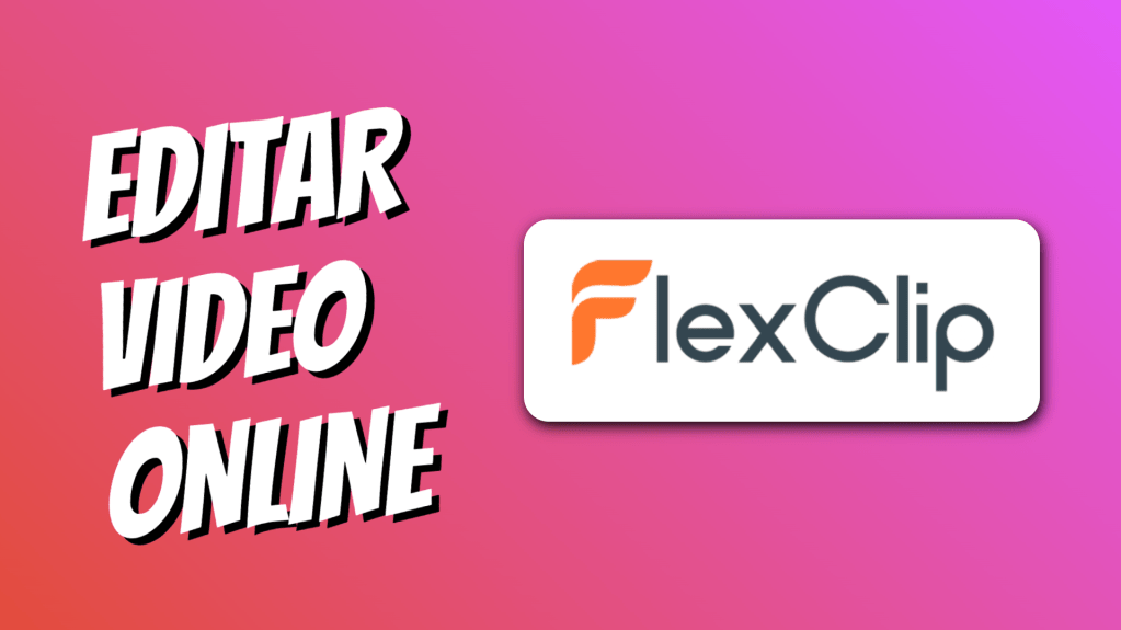 Cómo editar video online usando&nbsp;FlexClip